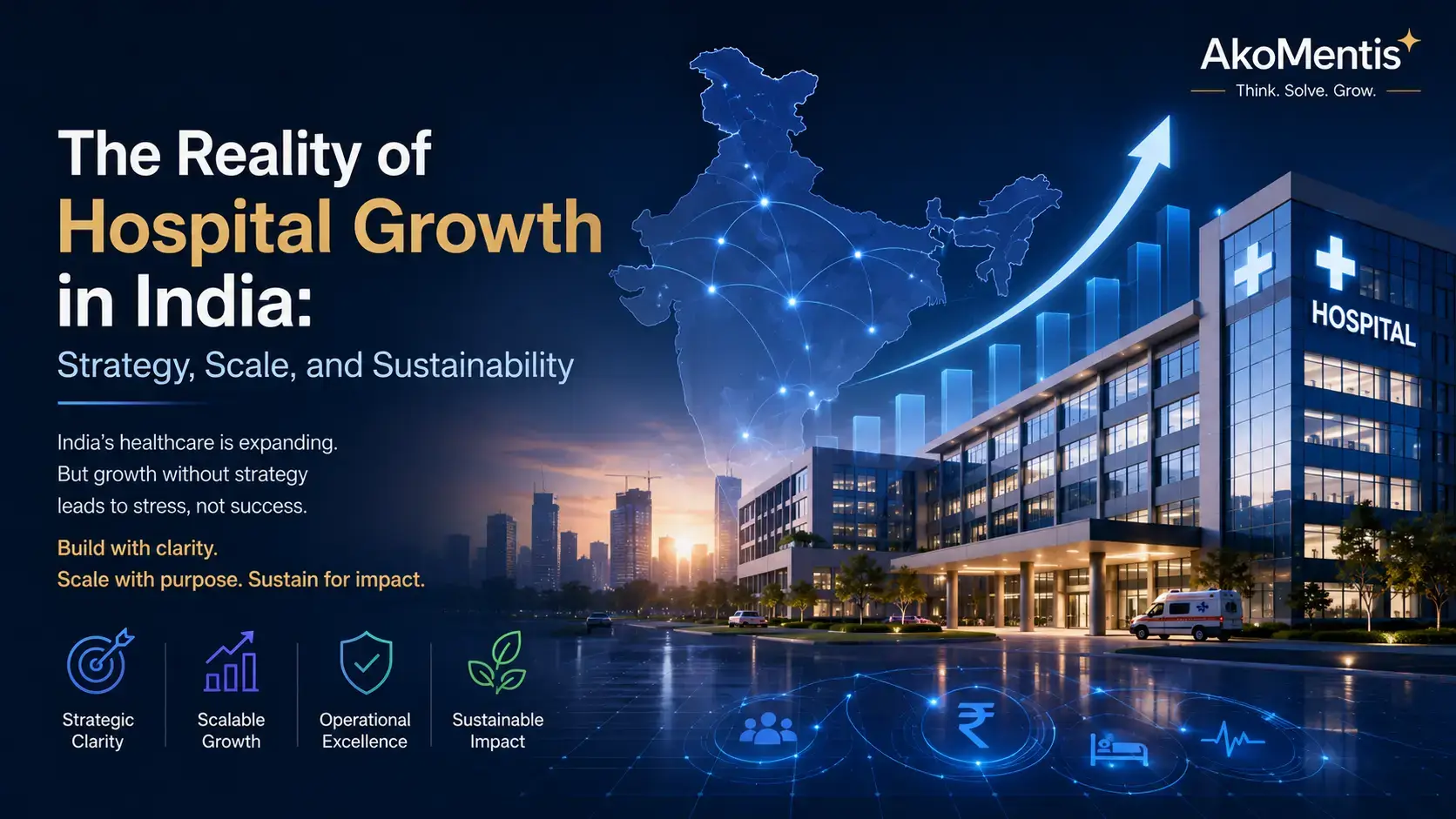 The Reality of Hospital Growth in India: Strategy, Scale, and Sustainability